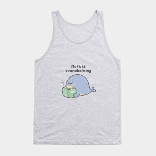 Math is overwhalming Tank Top
